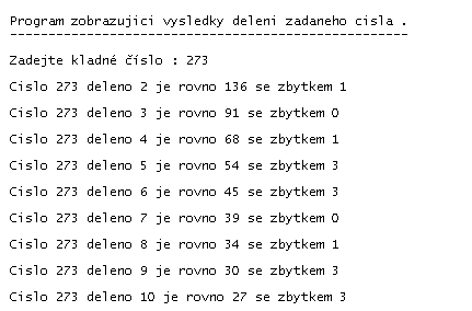 UTB ve Zlíně, Fakulta aplikované informatiky, 2008 35 Následují programy věnující se jednotlivým cyklům. Cyk1 názorně ukazuje použití příkazu while, neboli cyklu s podmínkou na začátku.