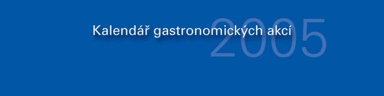 Leden 6. GLAZOVÁNÍ A PŘÍPRAVY NA SOUTĚŽE Seminář AKC ČR Hotelová škola, Mariánské Lázně 20. - 23. DANUBIUS GASTRO 12. mezinárodní veletrh gastronomie Incheba, Bratislava, Slovensko 22.