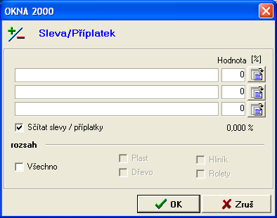 OKNA2000 UŽIVATELSKÝ MANUÁL Program umožňuje uvést tři položky slev / příplatků. Jejich výběr je možný pomocí ikony, která se nachází za každým políčkem. Sleva může být sečtená nebo stupňovaná.