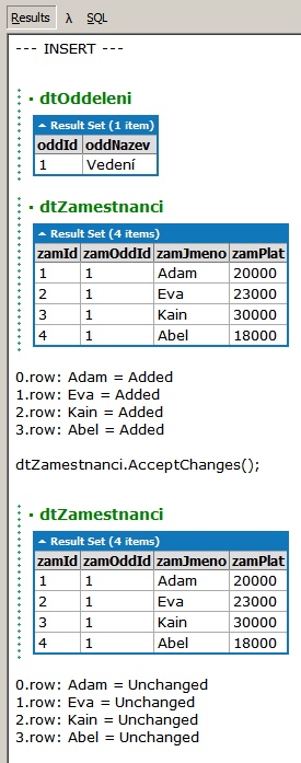 dtzamestnanci.rows[j]["zamjmeno"], dtzamestnanci.rows[j].rowstate)); V předchozím programu vidíte použití nové vlastnosti RowState. Při tomto použití dtzamestnanci.rows[j].rowstate nám umožňuje otestovat v jakém stavu je daný (j-tý) řádek tabulky (přidaný, zrušený, změněný atd.