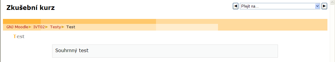 Moodle - Učitelé pro zítřek 10 Obrázek 10: Přidělení role studentu 2.5 Pohyb v kurzu V záhlaví stránky se zobrazuje navigační lišta, která ukazuje, kde se v kurzu nacházíme.