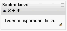 - přesun nahoru - ikona pro editaci bloku (pouze u některých) ikona pro skrytí obsahu bloku ikona pro odkrytí obsahu bloku 25 Chcete-li získat více prostoru v prostřední části kurzu, můžeme bloky z