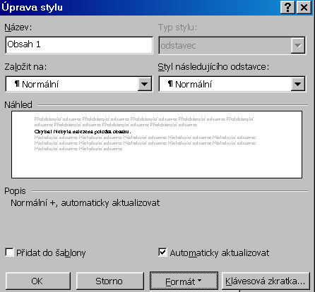 MS Word 2007 36 Tvorba vlastního obsahu Obsah vkládáme z nabídky Odkazy Obsah Vložit obsah. Objeví se tabulka se 4 položkami a jednou z položek je Obsah.