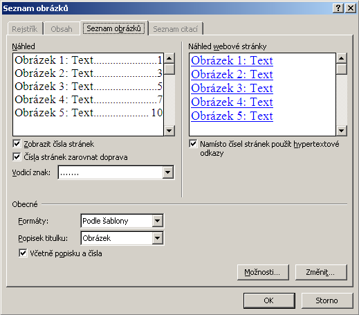 MS Word 2007 40 Skupina Titulky Vložit titulek: Přidá titulek k