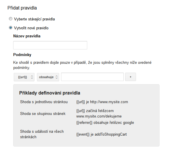 Název pravidla napište Děkovací stránka. Podmínky vyberte : URL - rovná se - a vypište adresu vaší děkovací stránky na E-shopu, pravděpodobně bude ve tvaru http://www.vas e-shop.