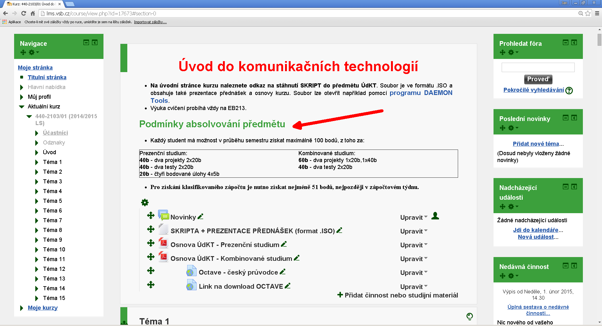 Podmínky absolvování předmětu Předmět je zakončen