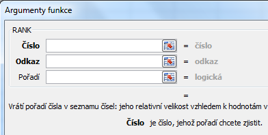 Funkce RANK Cílem je sestavit (seřadit) pořadí zadaných čísel (hodnot) či parametrů. Funkce vrátí pořadí argumentu (podle velikosti) v seznamu čísel.