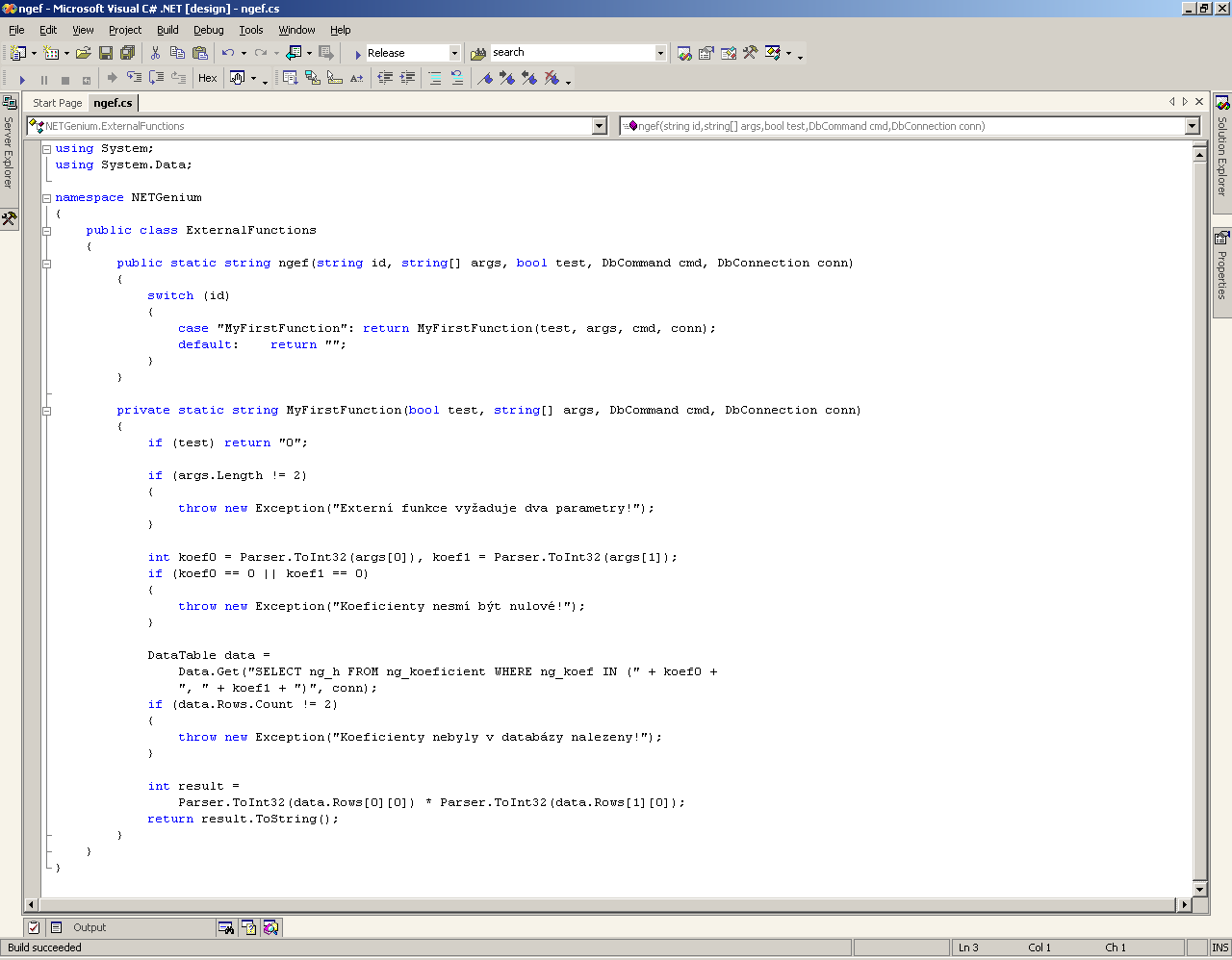 Obrázek 12.4: Příklad externí funkce Příklad externí funkce MyFirstFunctin private static string MyFirstFunctin(bl test, string[] args, DbCmmand cmd, DbCnnectin cnn) { if (test) return "0"; if (args.