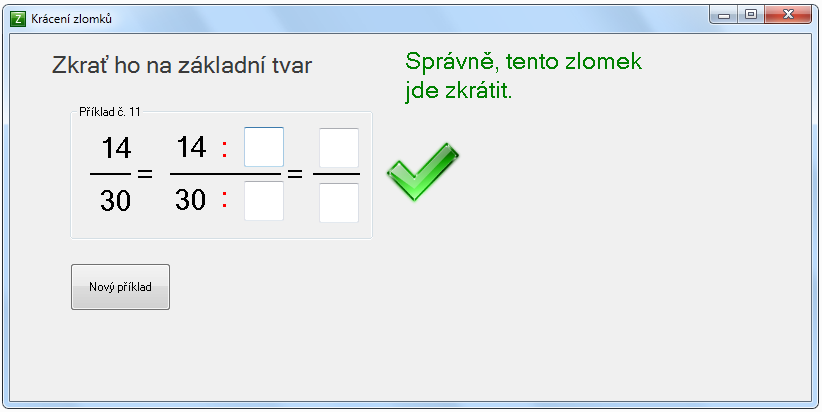 Krácení zlomků Po otevření okna Krácení zlomků (Obrázek 6.17) se náhodně vygeneruje jeden zlomek. V prvním kroku je potřeba rozhodnout, zda lze ještě zlomek zkrátit.