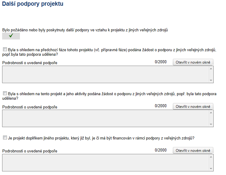 DALŠÍ PODPORY PROJEKTU Záložka se zaktivní v případě, že jste na záložce Projekt zatrhli pole: Bylo požádáno nebo byly poskytnuty další podpory ve vztahu k projektu z jiných veřejných zdrojů Byla s