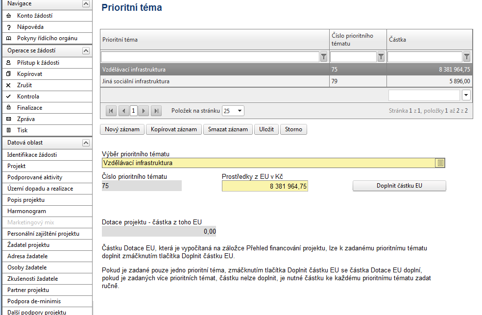 PRIORITNÍ TÉMA Výběr prioritního tématu - vyberte z nabídky jednu nebo více kategorií činností, do kterých budou spadat aktivity projektu. Číslo prioritního tématu - údaj se doplní automaticky.