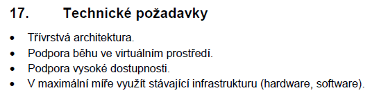 Dotaz č. 9: V Zadávací dokumentaci, v Příloze č. 8 Podrobný popis předmětu veřejné zakázky, v čl. 17. Technické požadavky, je na str.