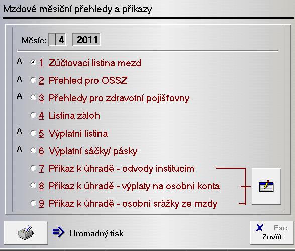 MZDY A PERSONALISTIKA 5-25 SESTAVY A PŘÍKAZY Zde se nachází základní výstupy potřebné po zpracování mezd.