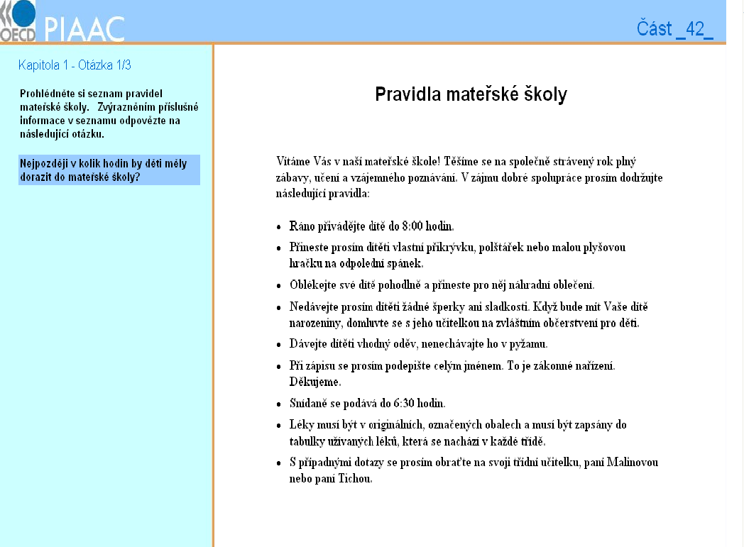 Ukázkové texty z oblasti čtenářské gramotnosti Níže jsou uvedeny dva příklady úloh čtenářské gramotnosti použitých ve Výzkumu dovedností dospělých (PIAAC). Obě úlohy využívají tištěného zadání.