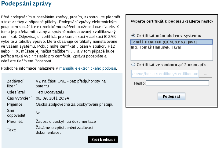 Obrázek 16: Formulář pro podepsání elektronické zprávy Akceptované certifikáty V souladu s právní úpravou je vyžadováno podepisování uznávaným elektronickým podpisem (dříve označován jako zaručený