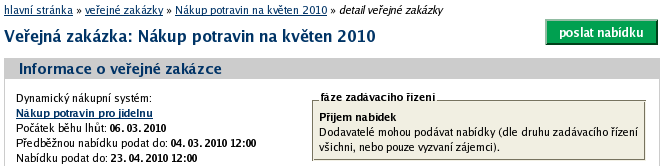 vaši předběžnou nabídku otevřít a posoudit. O těchto úkonech budete informováni změnou stavu předběžné nabídky, případně též zprávou od zadavatele.