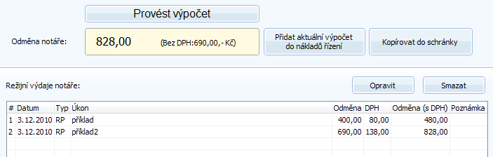 Náklady řízení Právní kalkulačka Uživatelská příručka 8 Výpočet Notář Režijní výdaje Tlačítkem Provést výpočet () se zobrazí režijní výdaje.