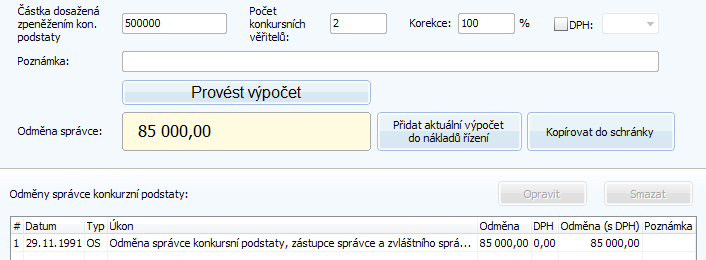 Náklady řízení Právní kalkulačka Uživatelská příručka 2 DPH Konkurzní správce Výpočet odměny Pokud se zatrhne zaškrtávací pole DPH, aktivuje se Sazba DPH ().