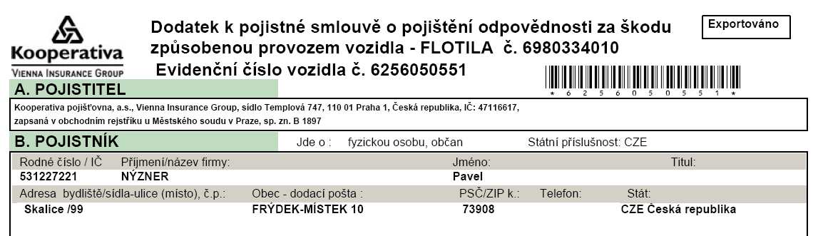 1. Postup sjednání Získatel si opatří průpisový formulář (evidenční znak K-Va- 703-A) tzv.