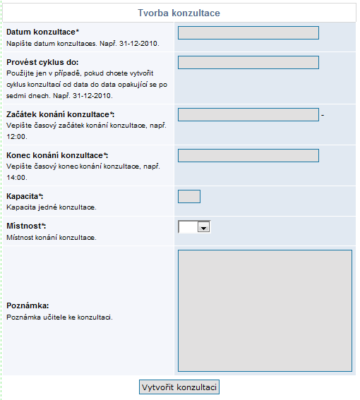 Tvorba aplikace 54 Obr. 12. Ukázka formuláře na tvorbu konzultací. Správnost zápisu data i času se ověřuje přes funkce datum() a cas(), které pomocí regulárních výrazů kontrolují vkládaný tvar.