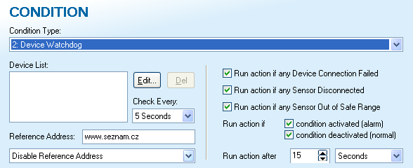 2: Device Watchdog Podmínka aktivně komunikuje se seznamem zařízení v seznamu Device List. Zařízení jsou sledována s nastavenou periodou (Check Every) 2 vteřiny až 1 hodina.