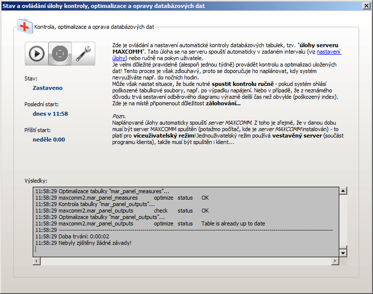 8.3 Úloha kontrola a optimalizace dat Program Max Communicator 9 ukládá data do MySQL databáze.