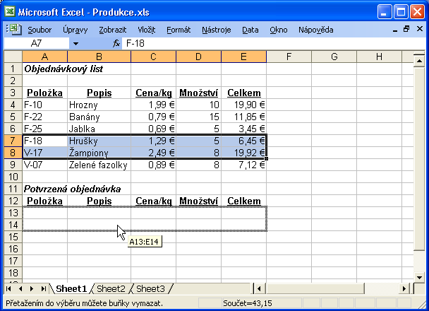 28 Microsoft Office Excel 2003 1. Vybereme přesouvanou oblast buněk. 2. Myší ukážeme na ohraničení vybraných buněk; ukazatel se změní na šipku. 3.