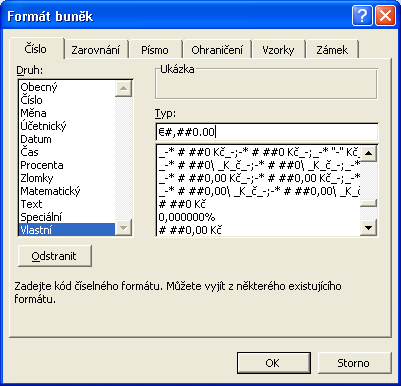 42 Microsoft Office Excel 2003 Obrázek 3-7: K vytvoření vlastního číselného formátu slouží volba Vlastní, kde můžeme upravit libovolný stávající formát nebo vytvořit zcela nový Tento vlastní formát