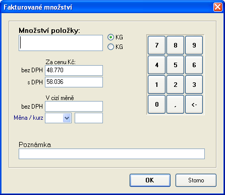 stisknutím klávesy ENTER nebo dvojím poklepáním myší) otevře dialog pro zadání vydávaného množství.