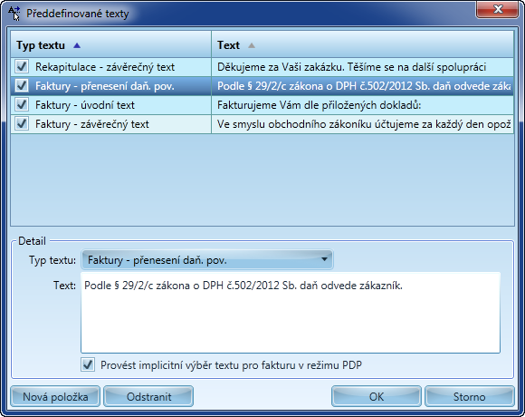Jak co v OCEP udělat 165 3.1.8.1.13 Předdefinované texty Pomocí číselníku předdefinovaných textů si můžeme uživatelsky přednastavit texty na některé doklady pro jejich snazší následné použití.