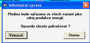 Zařazení bude provedeno Zařazení nebude provedeno Obr. 4.6a Ukázka výběrového seznamu pro zařazení plodiny 2 Vyřadit plodinu vyřadit lze pouze plodiny, které nepatří do základní skupiny.