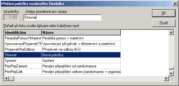 192 Napište jméno proměnné a potvrďte OK. POZOR!!! Jméno proměnné pro výraz je třeba napsat bez diakritiky. Potvrďte OK a dostanete se na opravu (editaci) této položky. Do názvu napište Stravné.