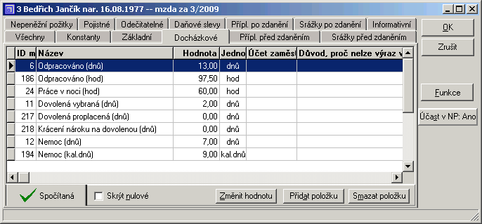 288 e) Výpočet mzdy zpět 3c Zadání: Pro příklad uvádíme výpočet mzdy jednoho zaměstnance a sice Bedřich Jančík, šablona mzdy Provoz (hodinová sazba, firemní příspěvek na penzijní připojištění 500,-