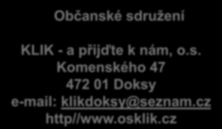 dáváme o sobě vědět o své činnosti informujeme prostřednictvím místního Dokského Zpravodaje na svých webových stránkách a na webových