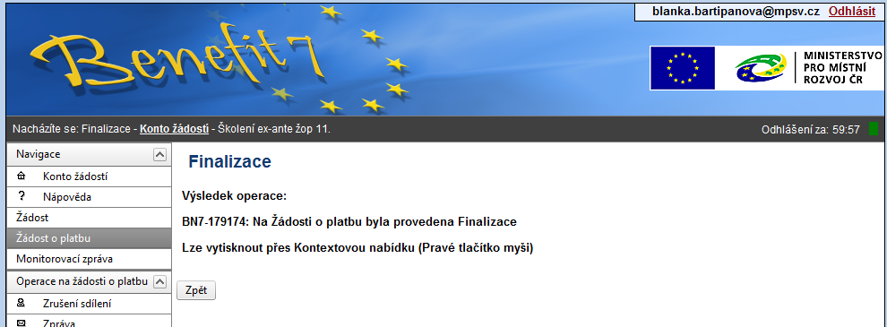 Finalizace žádosti o platbu POZOR!!!!! Pokud se žádost zfinalizuje, nelze v ní již upravovat údaje. POZOR!!!! Nefinalizovat žádost bez schválení předešlé Žádosti o platbu.