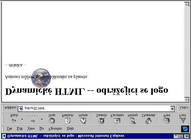 256 14. Dynamické HTML STYLE="visibility: hidden; position: absolute; z-index:-1" SRC="earth.