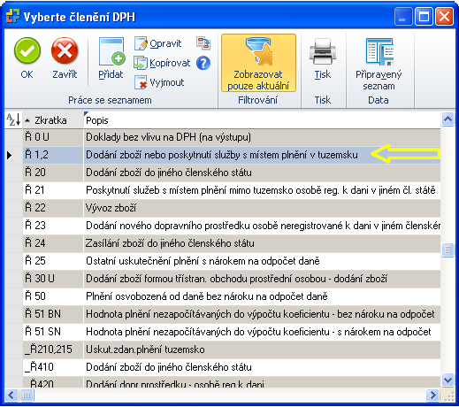 Žlutě ČLENĚNÍ DPH vyberete označení - v případě prodeje Vašeho zboží DOD[NÍ ZBOŽÍ NEBO