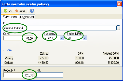 Zeleně načte se KARTA NORM[LNÍ ÚČETNÍ POLOŽKY, kde musíte vyplnit POPIS, CENU za 1 kus, TYP CENY v tomto případě vždy s DPH,