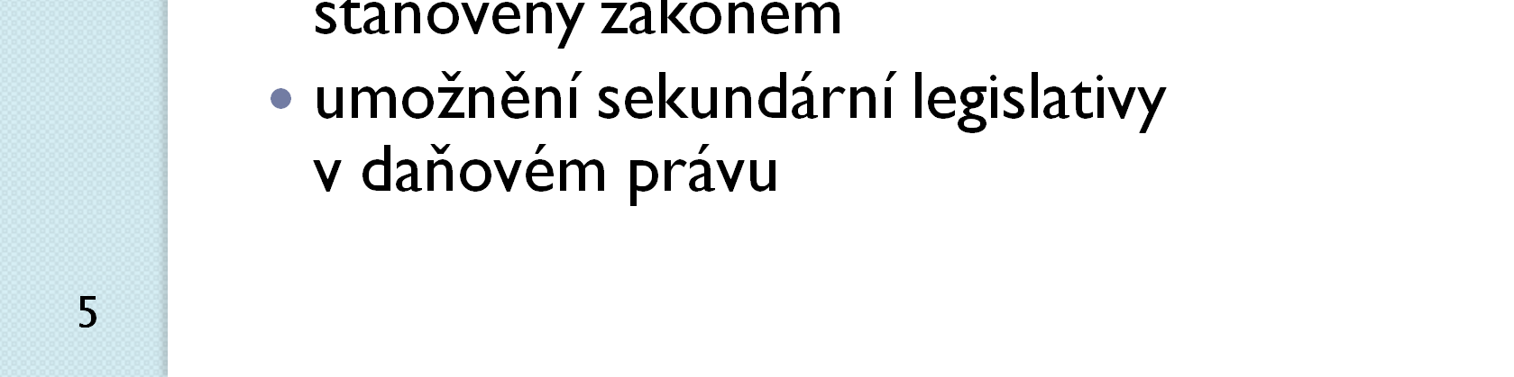 Předpisy, vydávané k provedení zákona jsou článkem 79 odst. 3 Ústavy České republiky vázány pouze k takové podrobnější úpravě, jež se pohybuje "na základě a v mezích zákona".