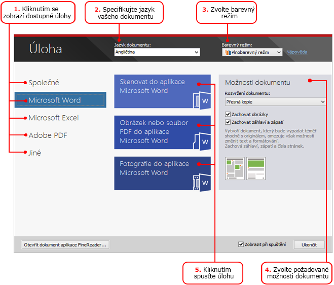 1. V okně Úloha klikněte na některou z karet vlevo: o Rychlé spuštění obsahuje nejběţnější úlohy aplikace ABBYY FineReader o Microsoft Word obsahuje úlohy, které automatizují převod dokumentů do