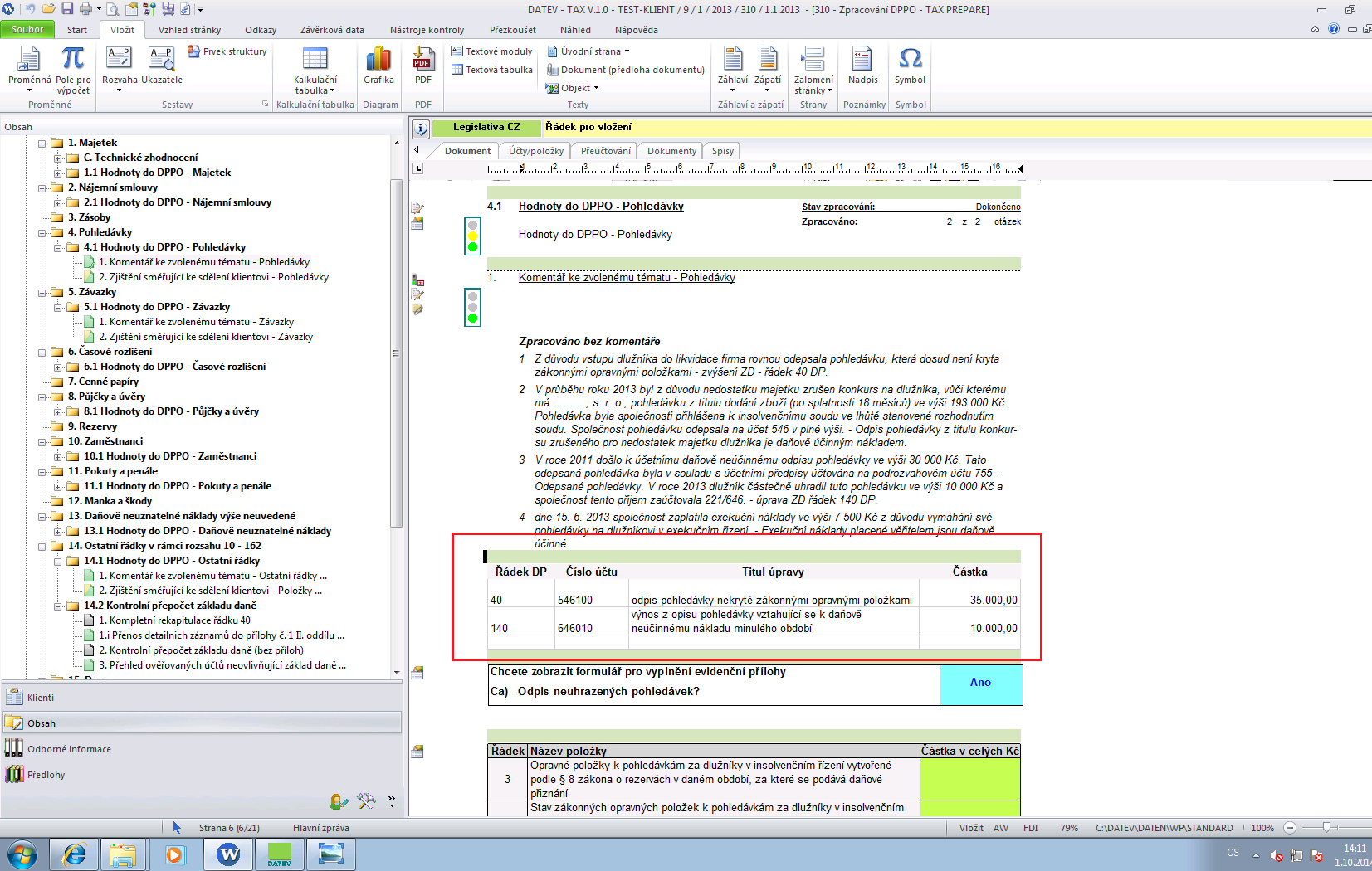 Takto kompletně zpracovaná data se automaticky naimportují do dokumentace k daňovému přiznání a zde se již jenom doplní slovní komentáře a další přílohy ke každé jednotlivé oblasti.