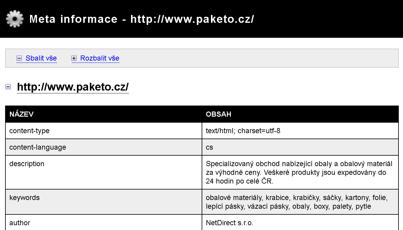 Rozbor meta tagů Současný stav Meta tagu Keywords je nedostatečný, neboť se na všech stránkách nevyskytuje vhodný obsah podporující optimalizaci daných stránek.