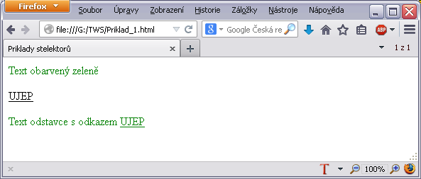 </p> Část CSS stylů p {color: green;} a:link, a:visited {color: inherit;} Výsledná stránka 5.6 Jednotky v CSS U některých vlastností CSS jsme nuceni uvádět jednotky.