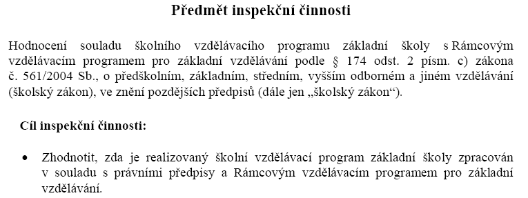 9. Údaje o výsledcích inspekční činnosti provedené Českou školní inspekcí Závěrečné hodnocení Česká školní inspekce v rámci inspekční činnosti provedla hodnocení školního vzdělávacího programu pro