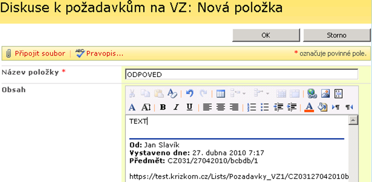 2. Po kliknutí na odkaz se otevře Diskuze k požadavkům na VZ Diskuse umožňuje komunikaci uživatelů k řešení požadavku, vkládání odpovědí, připojení přílohy a zasílání pozvánky k diskusi jiným