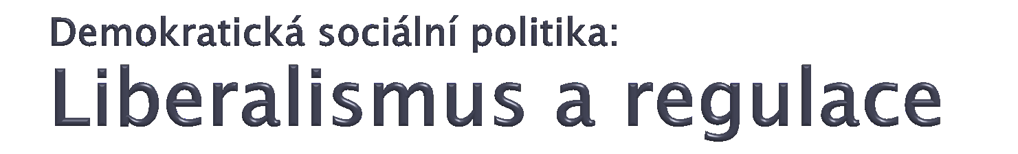 Kaţdý se stará o sebe Ze středověké chudinské péče vyšlo moderní reziduální pojetí liberálního státu: veřejné instituce poskytovaly péči tem, kdo vypadli z primárních rozdělovacích systémů a současně