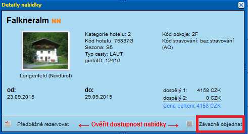 Závazná objednávka Závaznou objednávku je možné uskutečnit kdykoli, zdali se nabízená ubytovací kapacita v systému ukazuje k