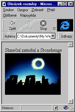 Obrázek je pro uvedený příkaz např. <IMG SRC="Stonehenge.jpg"> zapotřebí nakopírovat do téže složky jako zdrojový HTML program.