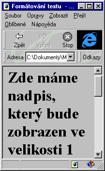 naší stránky je zřejmý z obrázku 4 (vlevo) a obrázku 5 (vpravo). Zužuje-li se okno prohlížeče, HTML text se přelévá tak, aby byl daný nadpis zobrazen celý.