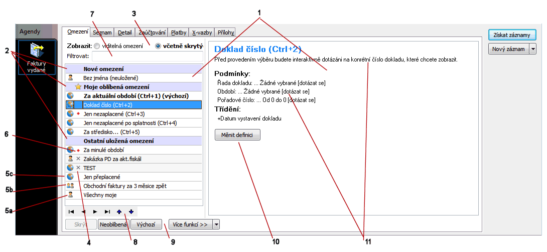 - 10 - Finance, účetnictví, daně a legislativa v IS Jednotlivé části okna a některé prvky v něm v PLNÉM režimu zobrazení na výše uvedeném obrázku: o až (8) - shodně jako v jednoduchém režimu (9) -